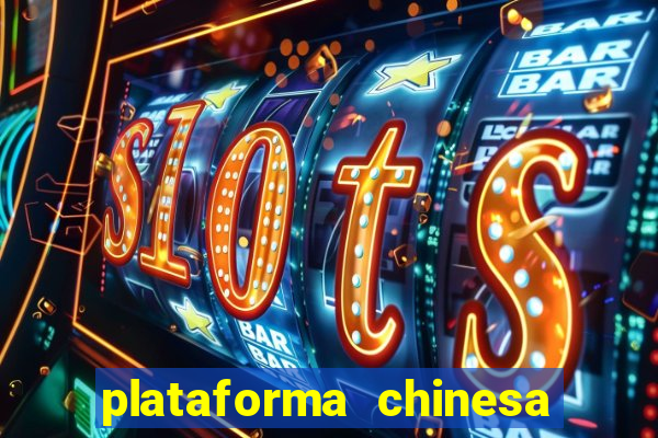 plataforma chinesa de jogo